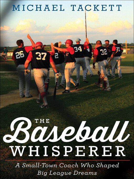 Title details for The Baseball Whisperer by Michael Tackett - Available